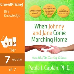 When Johnny and Jane Come Marching Home:How All of Us Can Help Veterans, PAULA J. CAPLAN