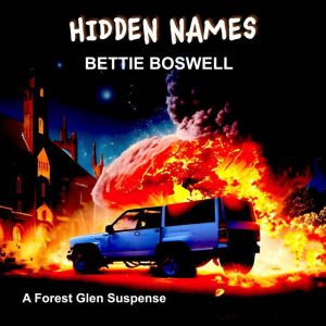 Hidden Names: A Forest Glen Suspense, Bettie Boswell