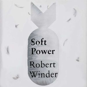 Soft Power: The New Great Game, Robert Winder
