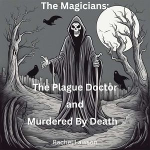 The Plague Doctor And Murdered By Death, Rachel  Lawson