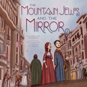 The Mountain Jews and the Mirror, Ruchama King Feuerman