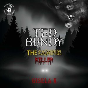 Ted Bundy: The Campus Killer, Gisela K.