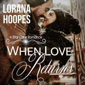 When Love Returns: A Small Town Christian Romance, Lorana Hoopes