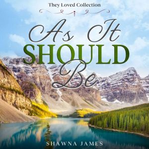 As It Should Be: Romantic Drama | Novel, Shawna James