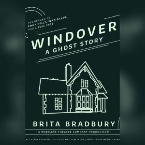 Windover: A Ghost Story, Brita Bradbury