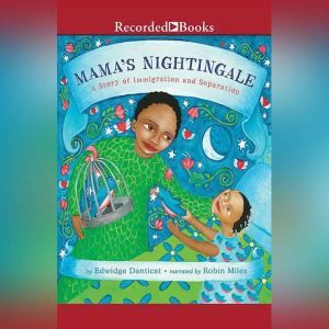 Mama's Nightingale: A Story of Immigration and Separation, Edwidge Danticat