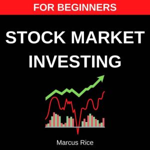 Stock Market Investing for Beginners, Marcus Rice