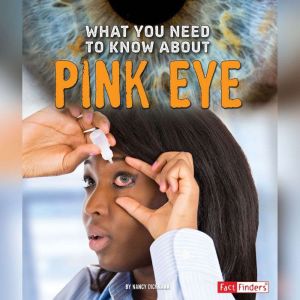What You Need to Know about Pink Eye, Nancy Dickmann