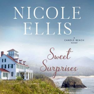Sweet Surprises, Candle Beach #7: A Candle Beach Novel, Nicole Ellis