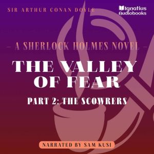The Valley of Fear (Part 2: The Scowrers), Sir Arthur Conan Doyle