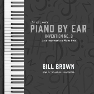 Invention no. 8 by Bach: Late Intermediate Piano Solo, Bill Brown