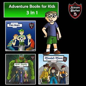 Adventure Books for Kids: Amazing Stories for the Kids (Kids Adventure Stories), Jeff Child