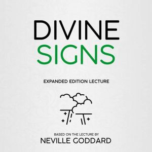 Divine Signs: Expanded Edition Lecture, Neville Goddard