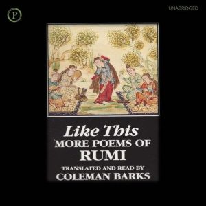 Like This: More Poems of Rumi, Rumi