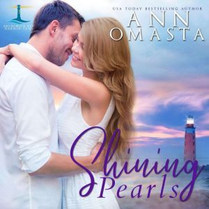 Shining Pearls: An addictive small-town Maine romance series, Ann Omasta