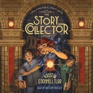 The Story Collector: A New York Public Library Book, Kristin O'Donnell Tubb