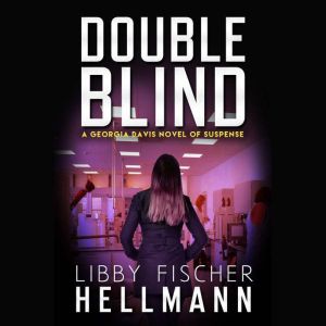 DoubleBlind: A Georgia Davis Novel of Suspense, Libby Fischer Hellmann