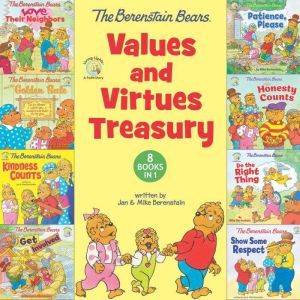 The Berenstain Bears Values and Virtues Treasury: 8 Books in 1, Mike Berenstain