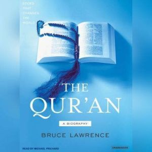 The Qur'an: A Biography, Bruce Lawrence