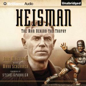 Heisman: The Man Behind the Trophy, John M. Heisman