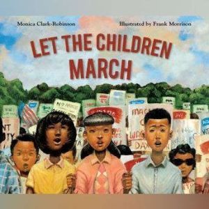 Let the Children March, Monica Clark-Robinson
