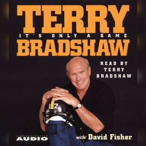 It's Only a Game, Terry Bradshaw