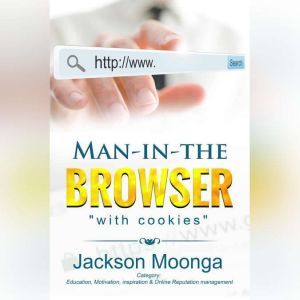 Man In The Browser: With Cookies, Jackson Moonga