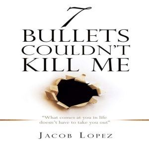 7 Bullets Couldnt Kill Me, Jacob Lopez