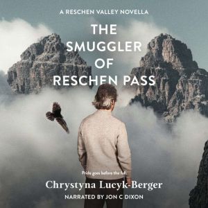The Smuggler of Reschen Pass: A Reschen Valley Novella, Chrystyna Lucyk-Berger