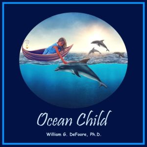 Ocean Child, William G. DeFoore