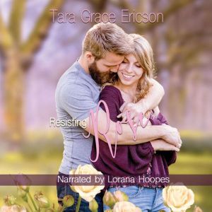 Resisting Rose: A Christian Friends-to-More Romance, Tara Grace Ericson