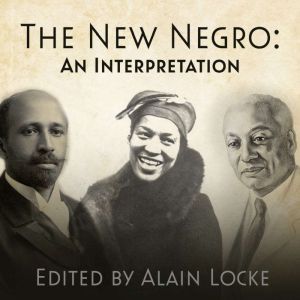 The New Negro: An Interpretation, Alain Locke