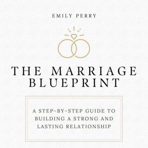 The Marriage Blueprint, Emily Perry
