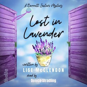 Lost in Lavender: A Bennett Sisters Mystery, Lise McClendon