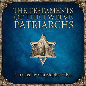The Testaments of the Twelve Patriarchs, Christopher Glyn