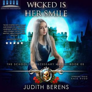 Wicked Is Her Smile: An Urban Fantasy Action Adventure, Judith Berens