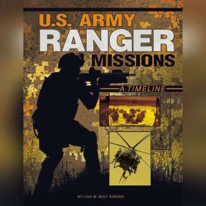 U.S. Army Ranger Missions: A Timeline, Lisa Simons