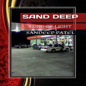 Sand Deep: Lord of Light, Sandeep Patel