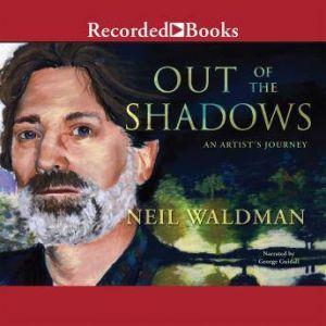 Out of the Shadows: An Artist's Journey, Neil Waldman