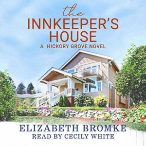 Innkeeper's House: A Hickory Grove Novel, Elizabeth Bromke