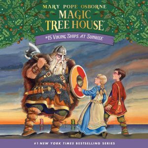Magic Tree House #15: Viking Ships at Sunrise, Mary Pope Osborne