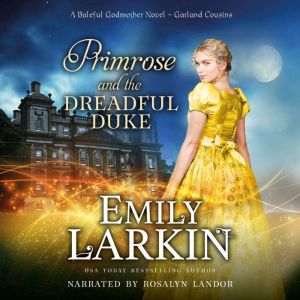 Primrose and the Dreadful Duke: A Baleful Godmother Novel, Emily Larkin