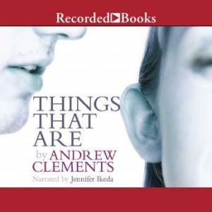 Things that Are, Andrew Clements