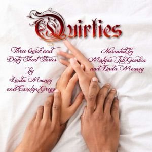 Quirties: Three Quick and Dirty Romantic Short Stories, Linda Mooney