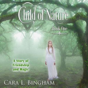 Child of Nature: Mira Storm Weather, Cara L Bingham