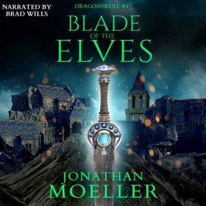 Dragonskull: Blade of the Elves, Jonathan Moeller