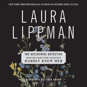 The Accidental Detective, Laura Lippman