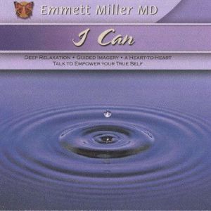 I Can: Achieving Self-Empowerment, Dr. Emmett Miller