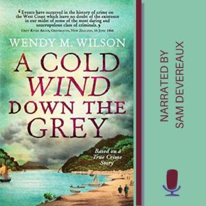 A Cold Wind Down the Grey: Based on a True Crime Story, Wendy M. Wilson
