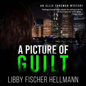 A Picture of Guilt: An Ellie Foreman Mystery, Libby Fischer Hellmann